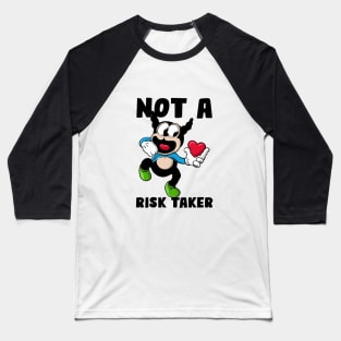 Not a risk taker Baseball T-Shirt